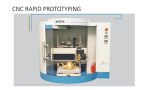 CNC RAPID PROTOTYPING
 