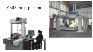 CMM for inspection
 