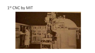 1st CNC by MIT
 