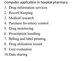 Application of Computer in hospitla pharmacy. | PPTX