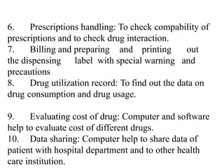 Application of Computer in hospitla pharmacy. | PPT