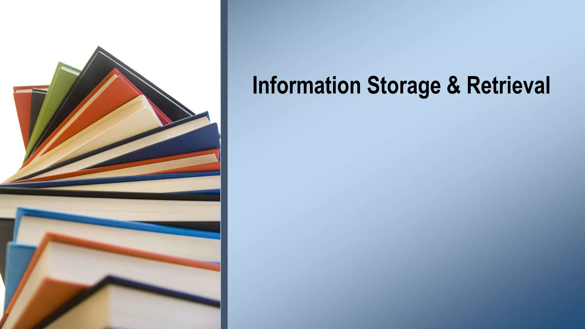 Information Storage & Retrieval
 