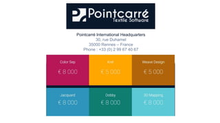 Pointcarré International Headquarters
30, rue Duhamel
35000 Rennes – France
Phone : +33 (0) 2 99 67 40 67
 