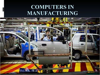 COMPUTERS IN MANUFACTURING