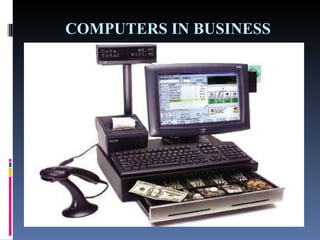 COMPUTERS IN BUSINESS