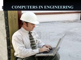 COMPUTERS IN ENGINEERING