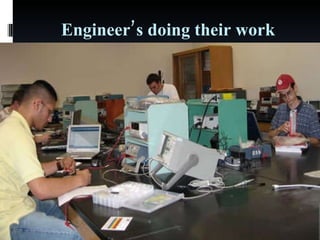 Engineer’s doing their work