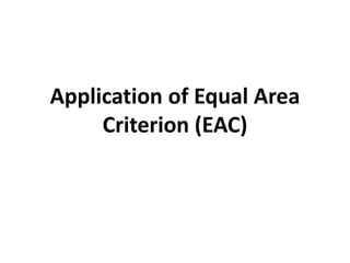 Application of Equal Area
Criterion (EAC)
 
