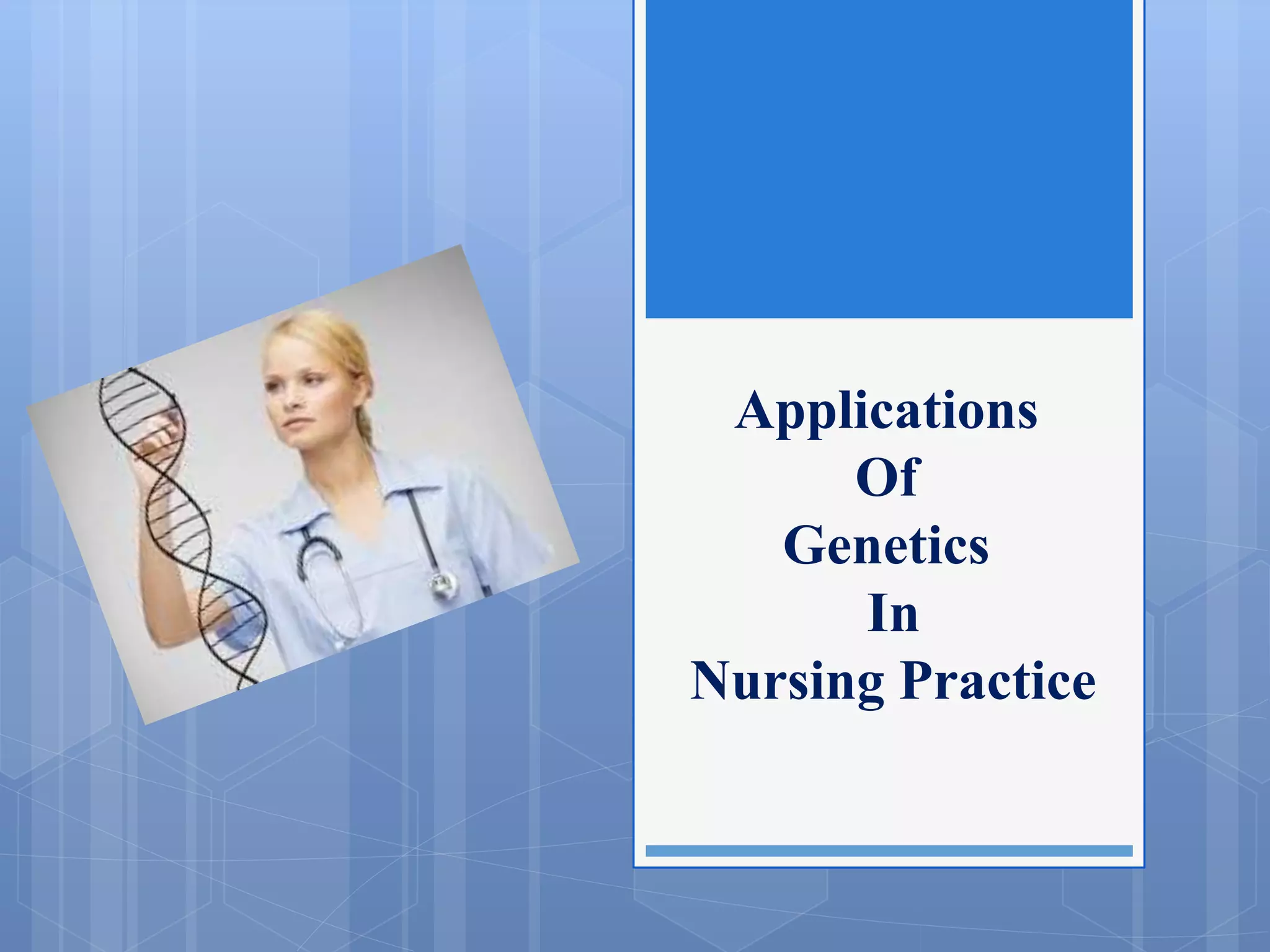 Application of Genetics in Nursing Practice | PPTX | Reproductive ...