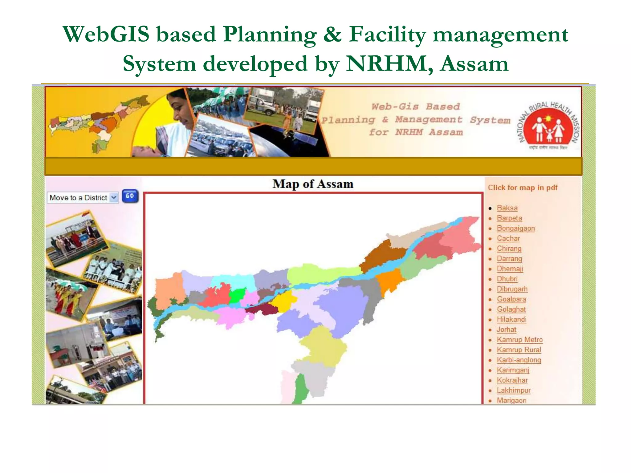 WebGIS based Planning & Facility management
System developed by NRHM, Assam
 