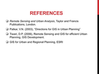 application of gis rs in urban planninggem | PPTX