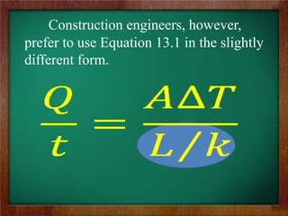 Construction engineers, however,
prefer to use Equation 13.1 in the slightly
different form.
 
