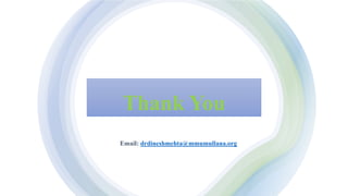 Academic research
Thank You
Email: drdineshmehta@mmumullana.org
 