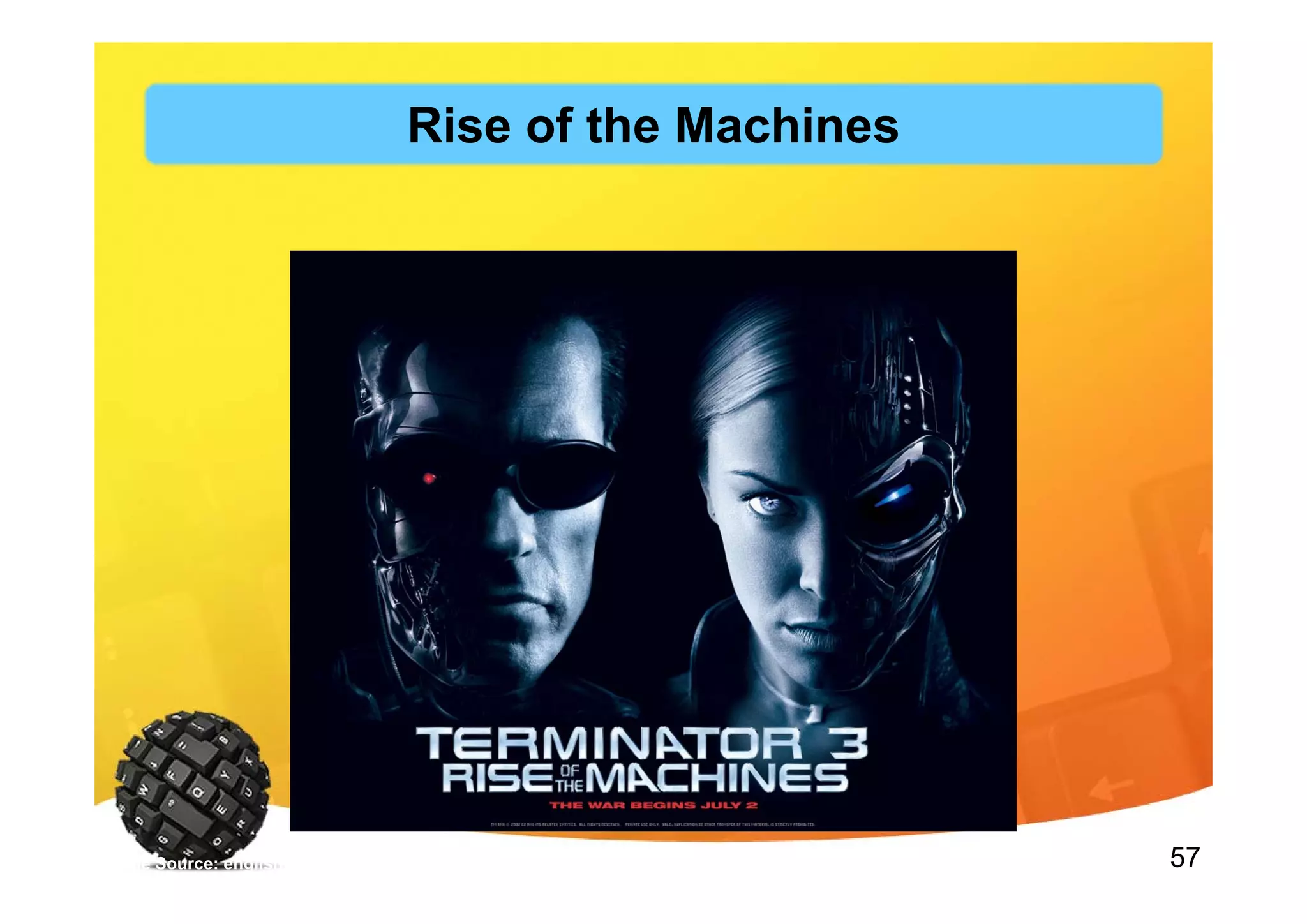 57Image Source: englishmoviez.com
Rise of the Machines
 