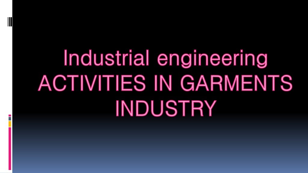 Application of Industrial Engineering in Garments Industry