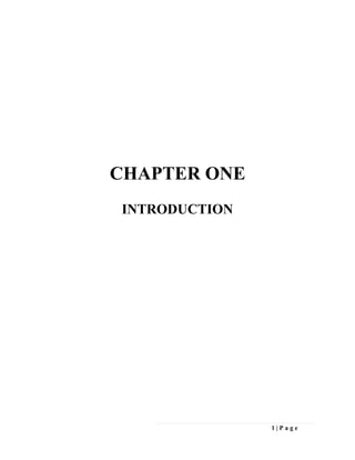 1 | P a g e
CHAPTER ONE
INTRODUCTION
 