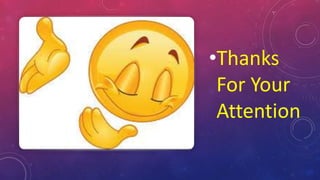 •Thanks
For Your
Attention
 