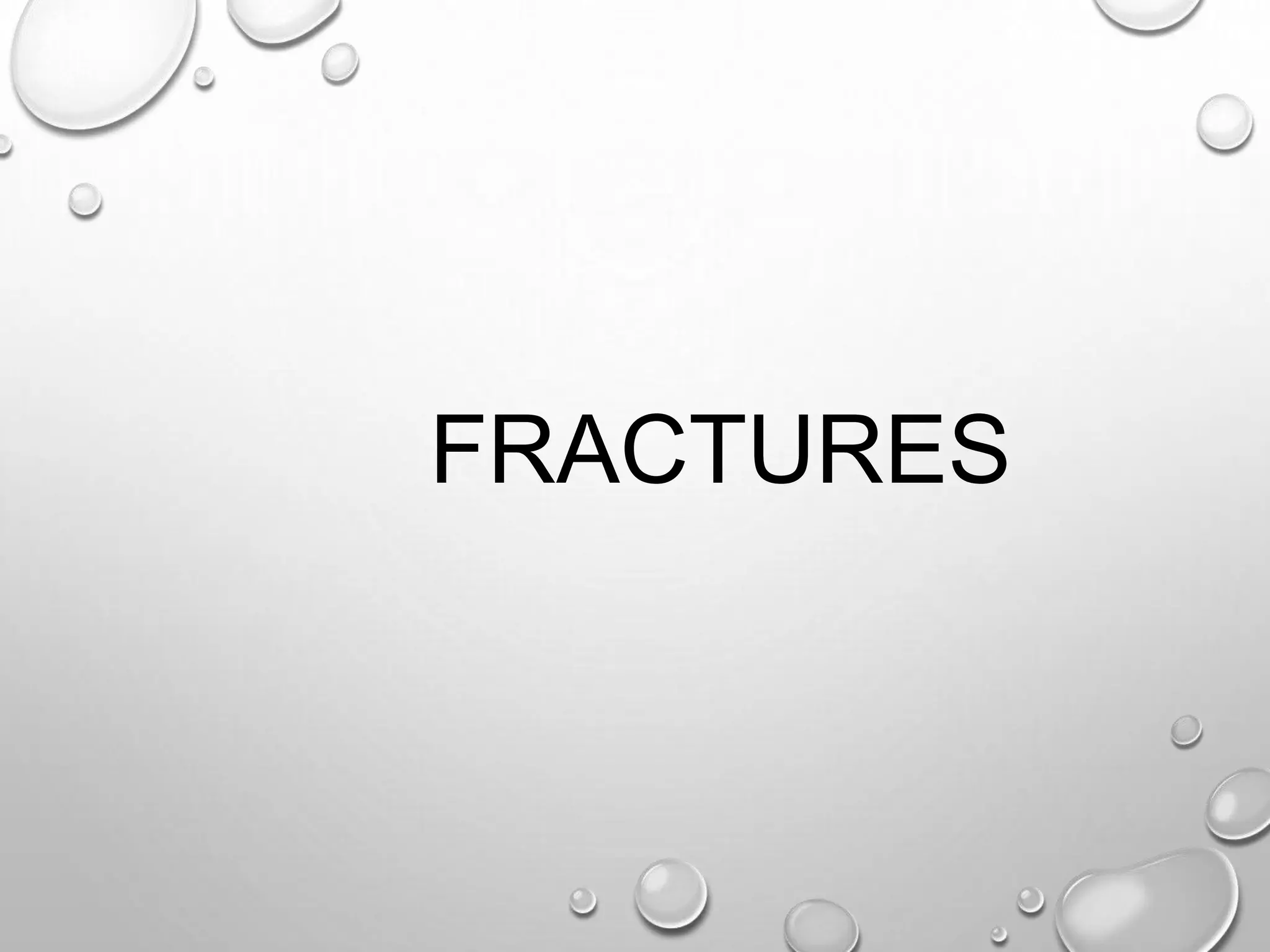 FRACTURES
 