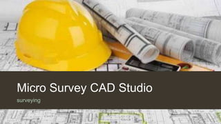 Micro Survey CAD Studio
surveying
 