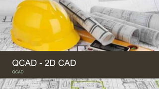 QCAD - 2D CAD
QCAD
 