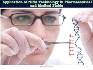 Application of recombinant dna in the pharmaceutical and medical fields ...