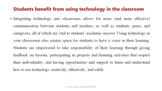 Students benefit from using technology in the
classroom
 