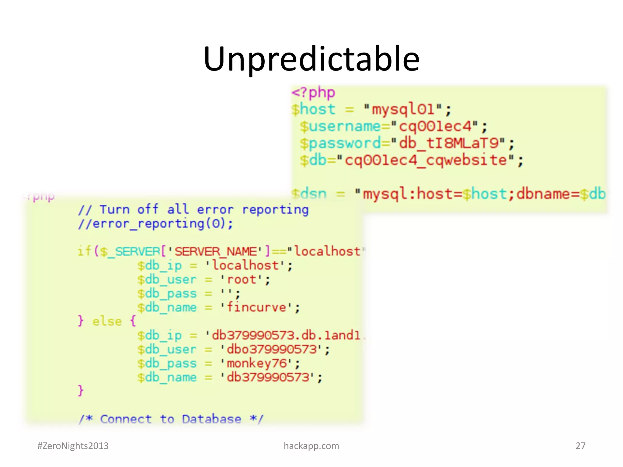 Unpredictable

#ZeroNights2013

hackapp.com

27

 