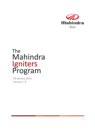 The 
Mahindra
Igniters
Program
03 January 2011
Version 1.0




                  1
 