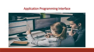 Application Programming Interface
 