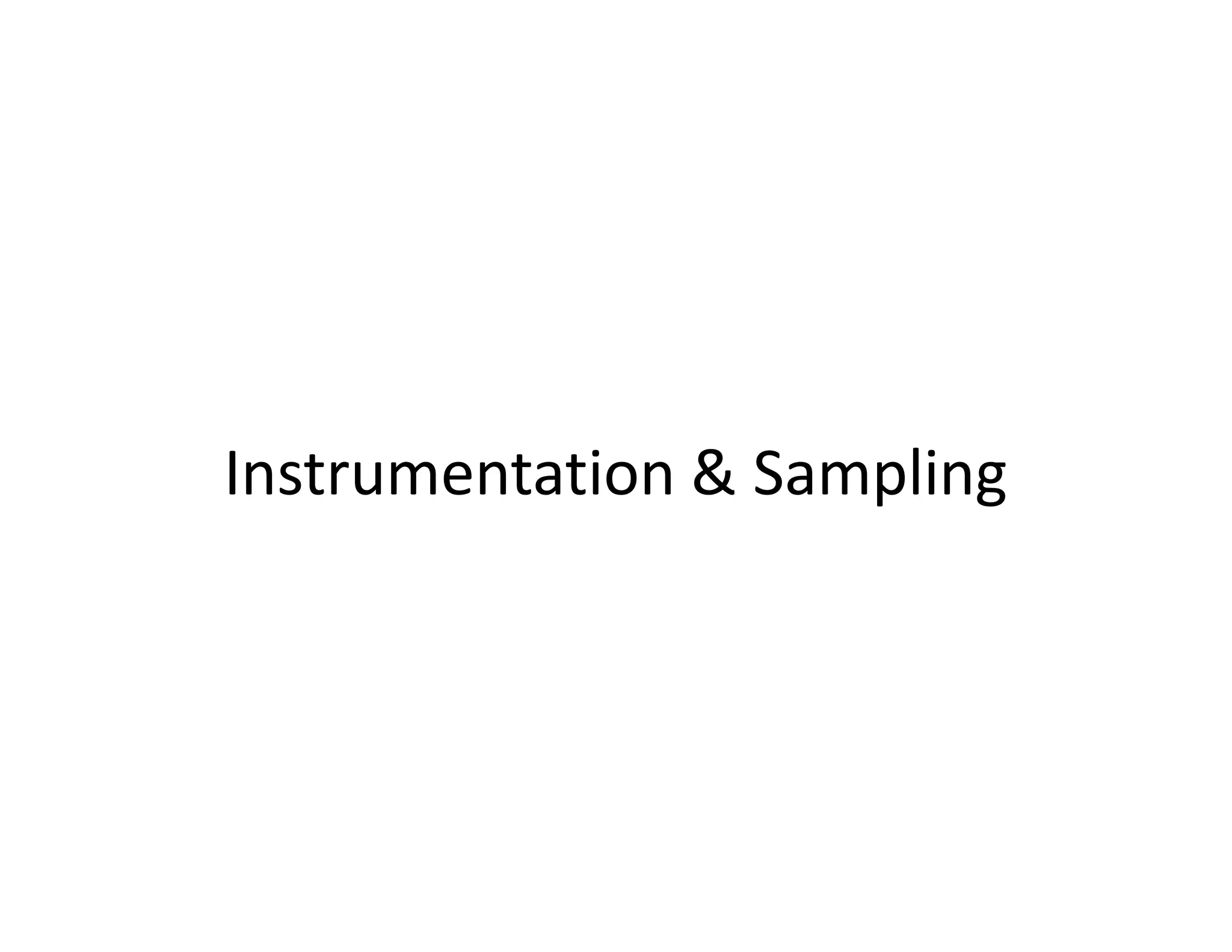 Instrumentation & Sampling
 