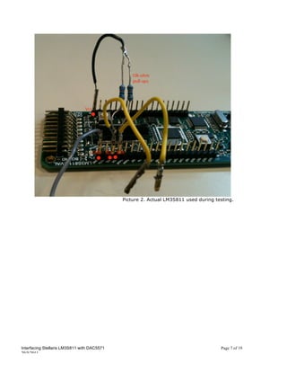 Picture 2. Actual LM3S811 used during testing.




Interfacing Stellaris LM3S811 with DAC5571                                           Page 7 of 19
20/5/2011
 