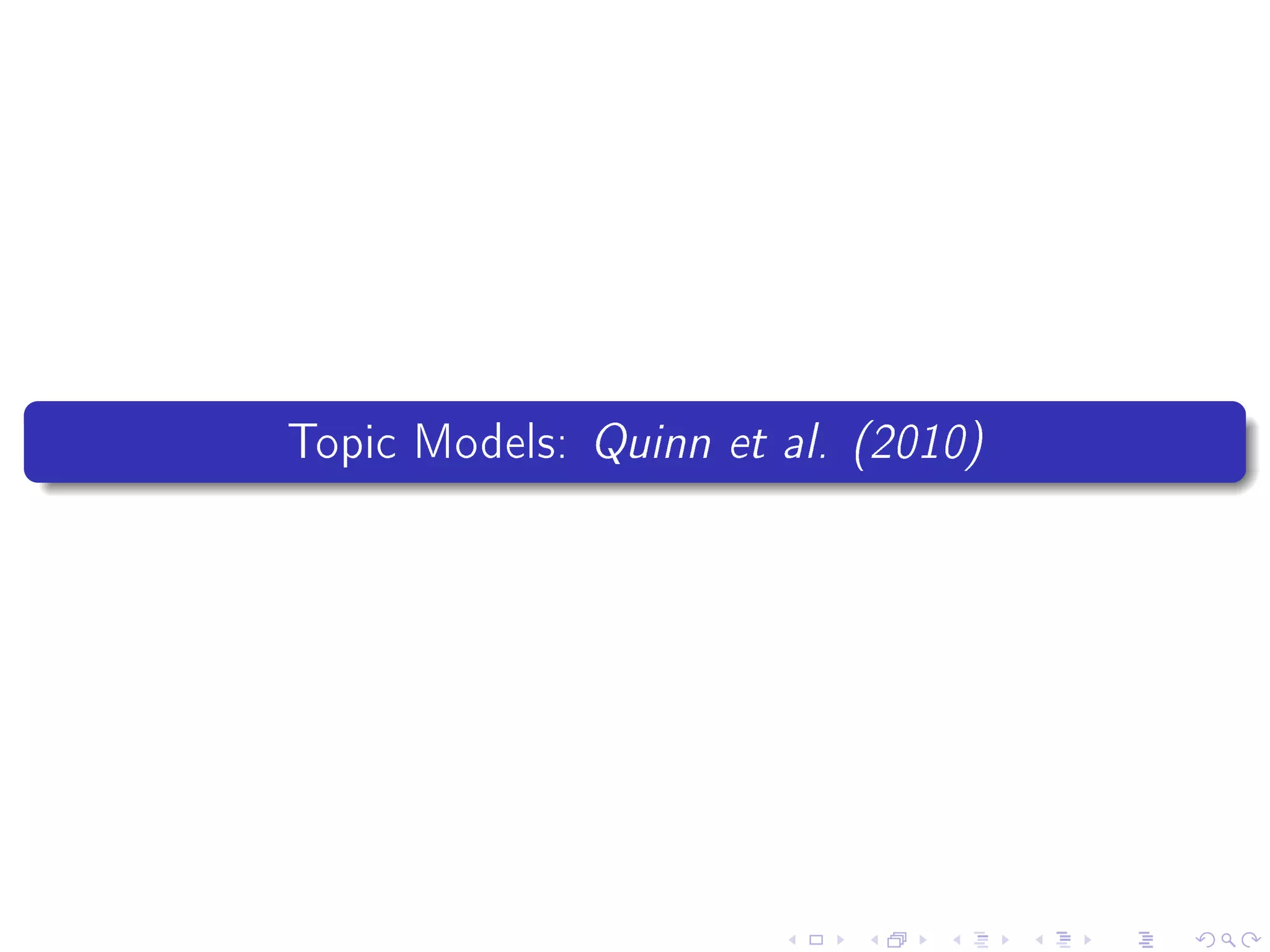 Topic Models: Quinn et al. (2010)
 