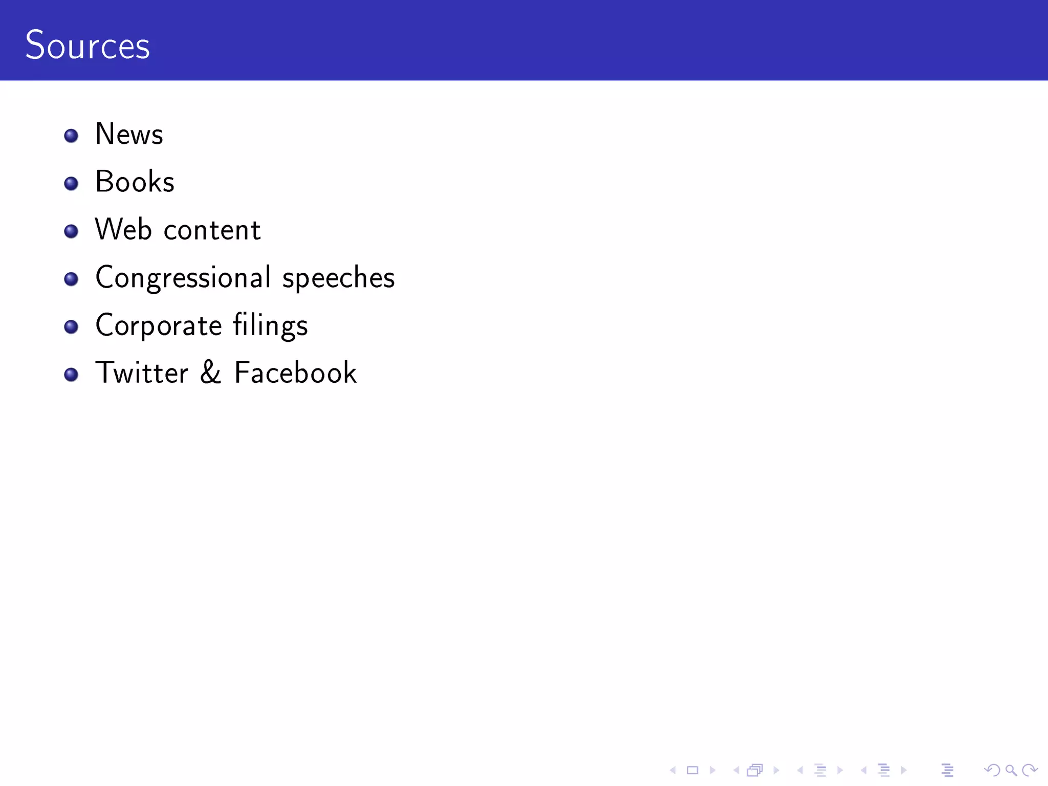 Sources
News
Books
Web content
Congressional speeches
Corporate lings
Twitter  Facebook
 