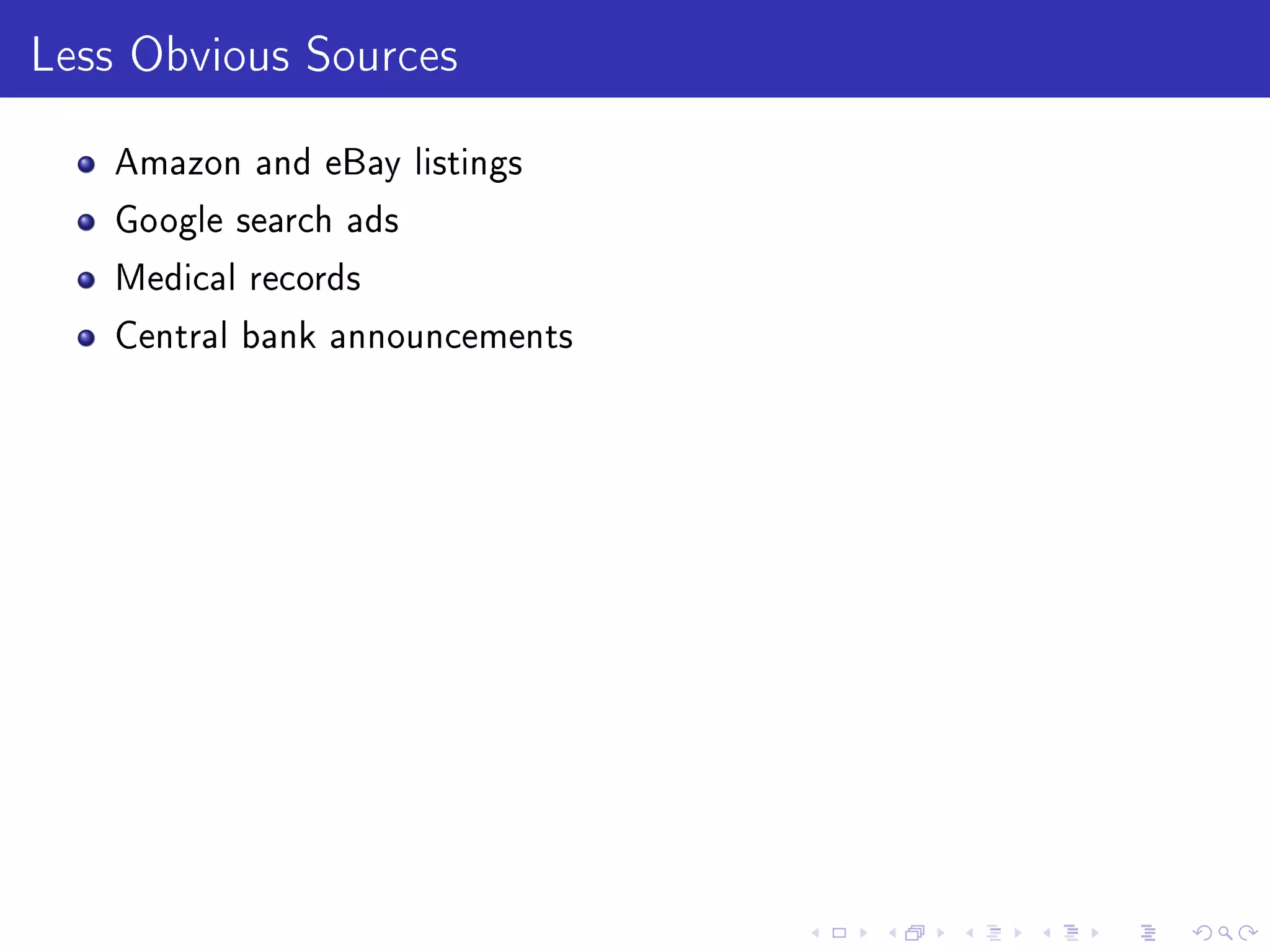 Less Obvious Sources
Amazon and eBay listings
Google search ads
Medical records
Central bank announcements
 