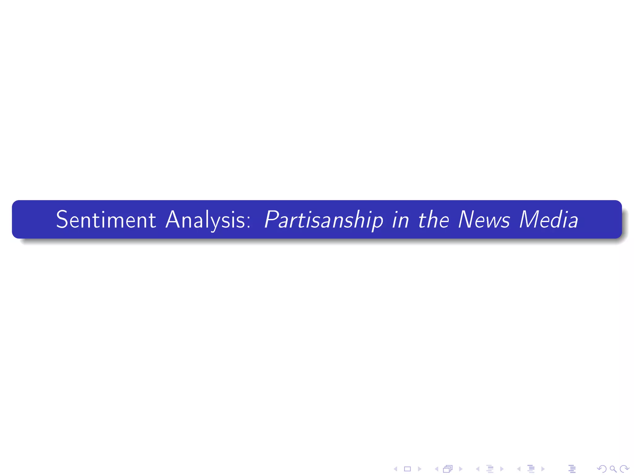 Sentiment Analysis: Partisanship in the News Media
 