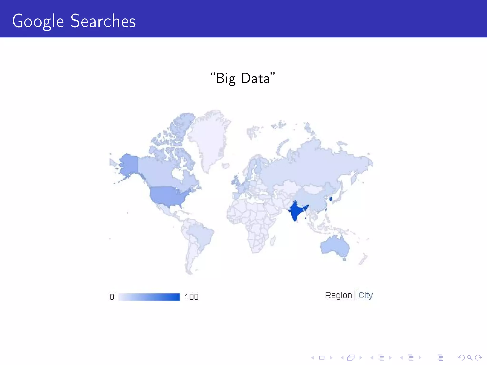 Google Searches
Big Data
 