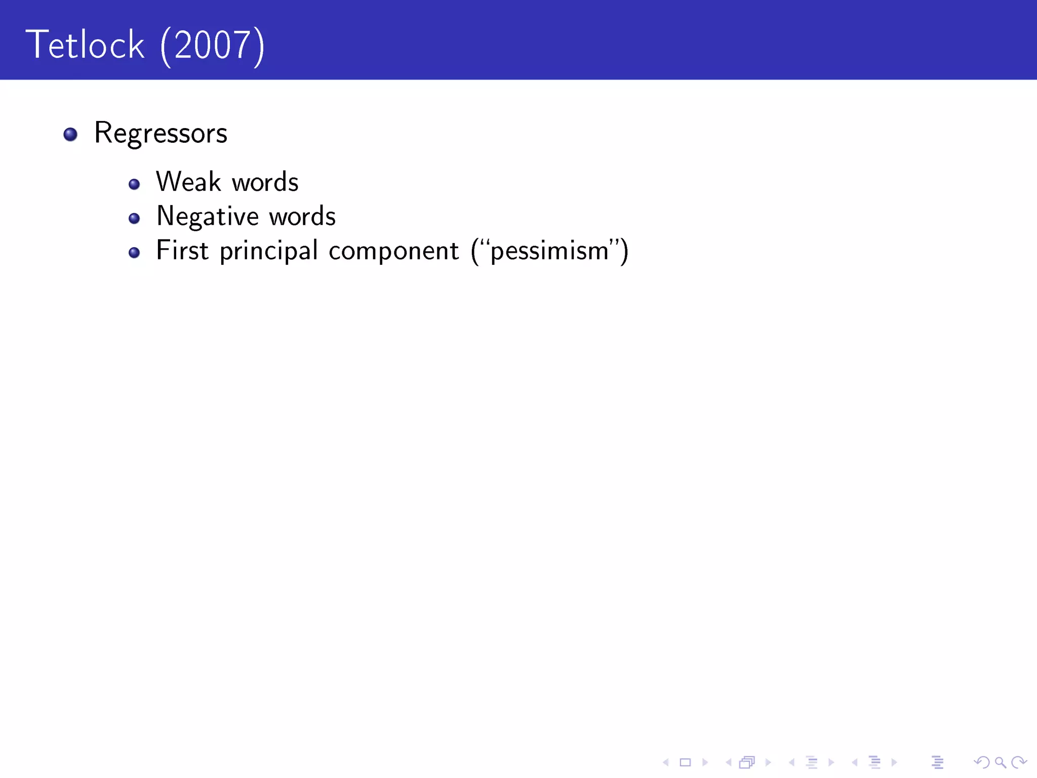 Tetlock (2007)
Regressors
Weak words
Negative words
First principal component (pessimism)
 