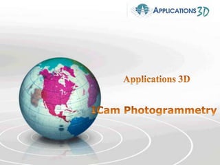 Applications 3D ICam Photogrammetry  