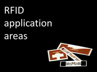 RFID
application
areas
 