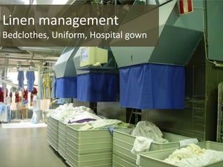 Linen management
Bedclothes, Uniform, Hospital gown
 