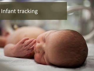 Infant tracking
 