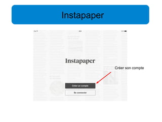 Instapaper 
Créer son compte 
 