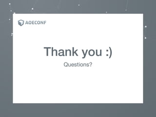 Thank you :)
Questions?
 