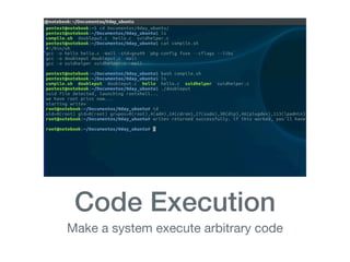 Code Execution
Make a system execute arbitrary code
 