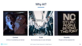 Why AI?
Context Scale Stupidity
 