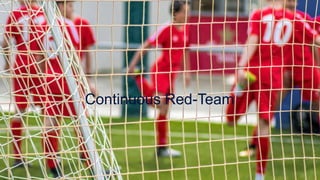 Continuous Red-Team
 