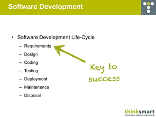 Software Development



• Software Development Life-Cycle
   – Requirements
   – Design
   – Coding
   – Testing
         ...