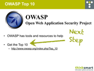 OWASP Top 10


                OWASP
                Open Web Application Security Project

                              ...