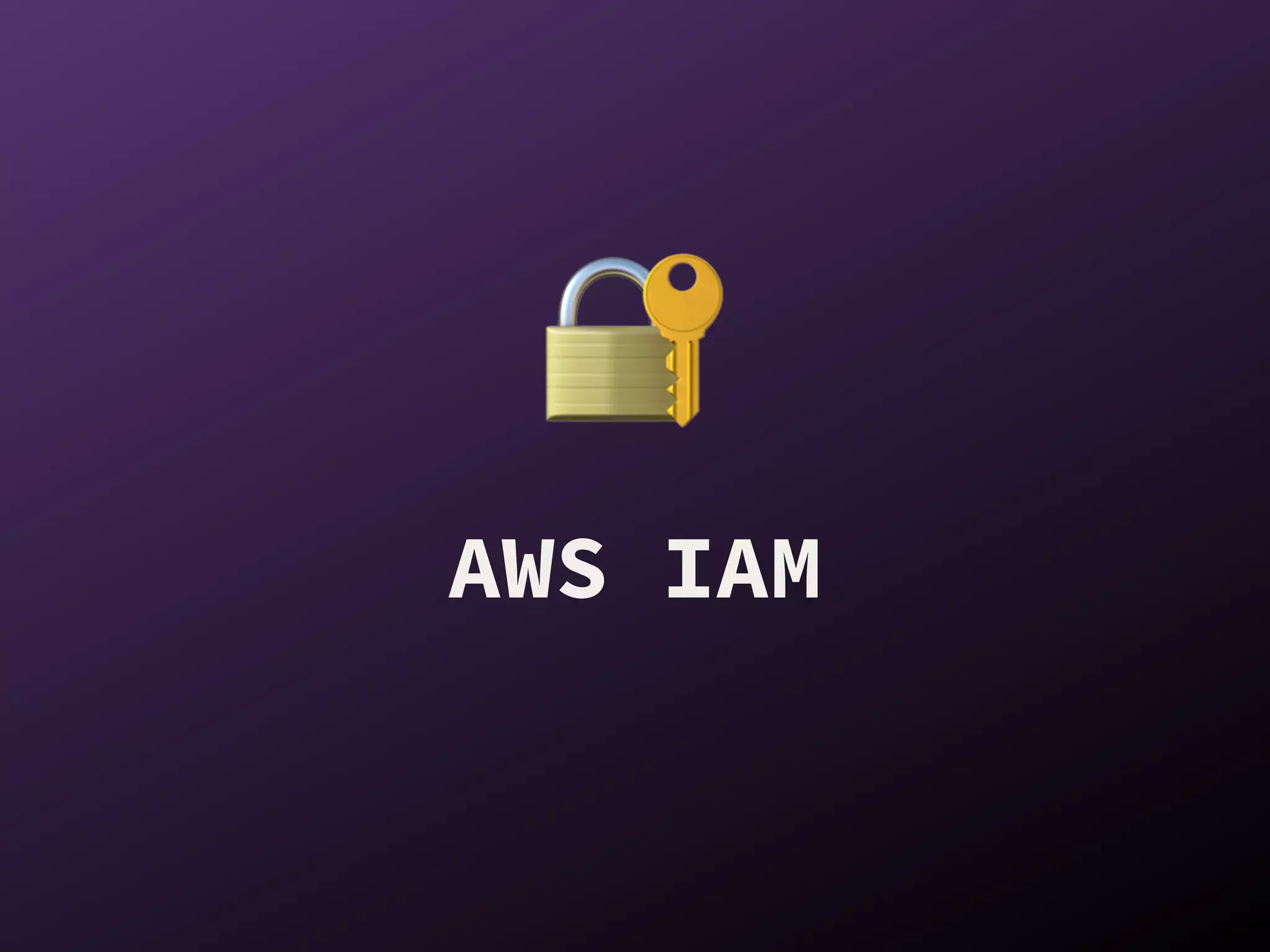 🔐
AWS IAM
 